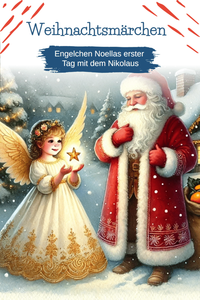 Weihnachtsmärchen Engelchen Noellas erster Tag mit dem Nikolaus